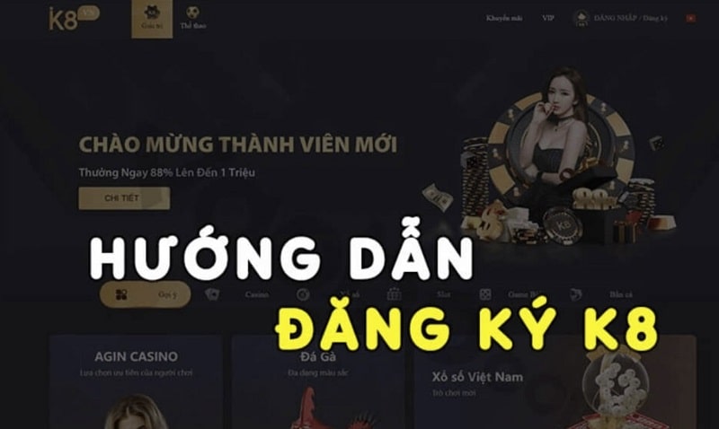 Hướng dẫn đăng ký K8 chi tiết