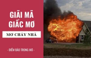 Giải mã giấc mơ thấy cháy nhà